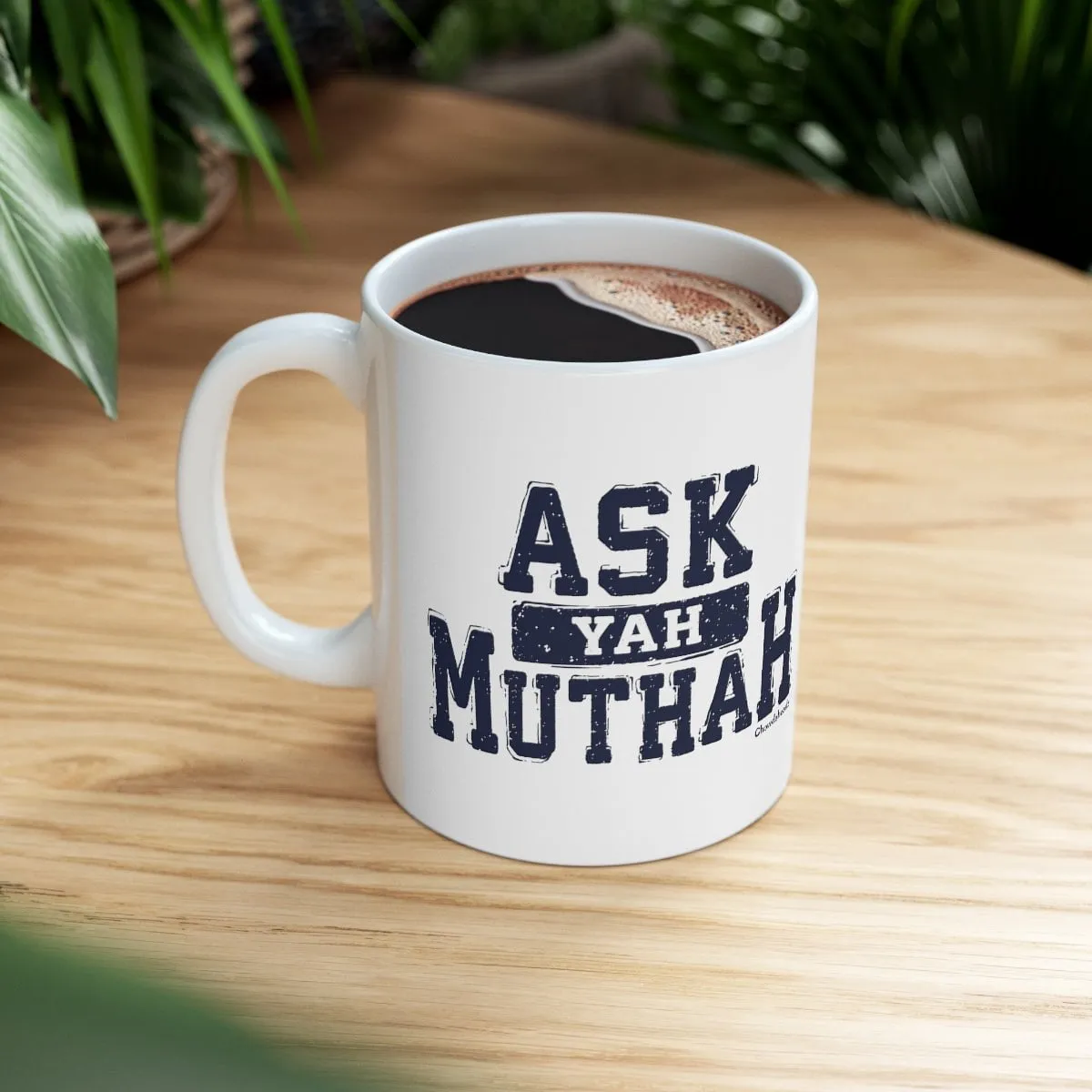 Ask Yah Muthah 11oz Coffee Mug
