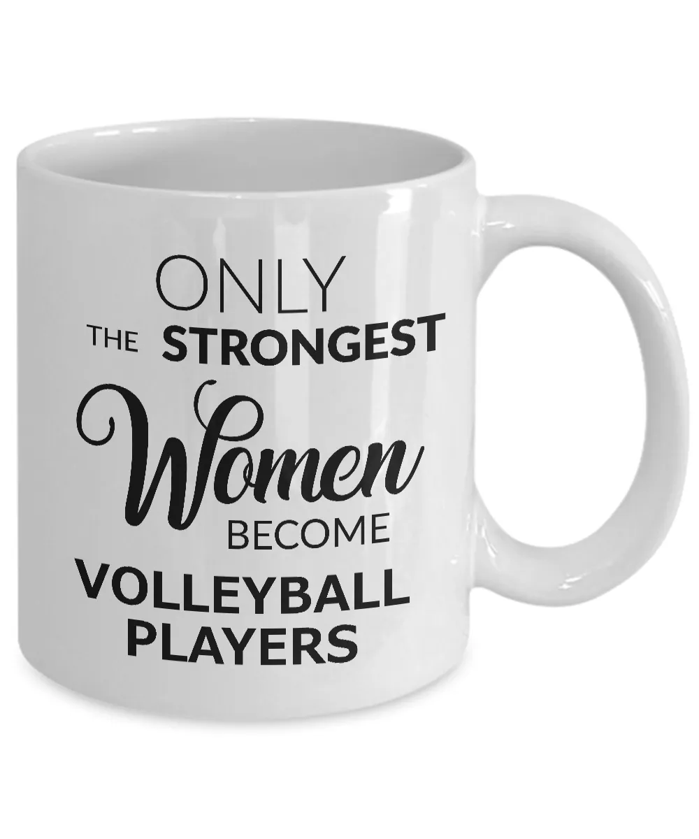 Cute Volleyball Gifts for Women Volleyball Coach Mug - Only the Strongest Women Become Volleyball Players Coffee Mug Ceramic Tea Cup