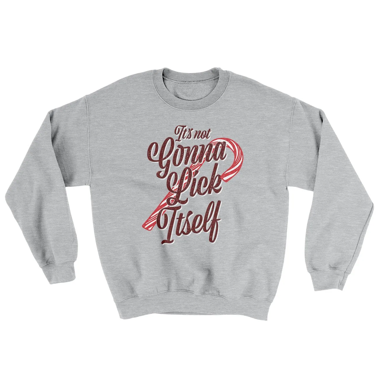 It's Not Gonna Lick Itself Ugly Sweater