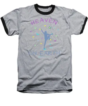 Rock Climbing Heaven On Earth - Baseball T-Shirt