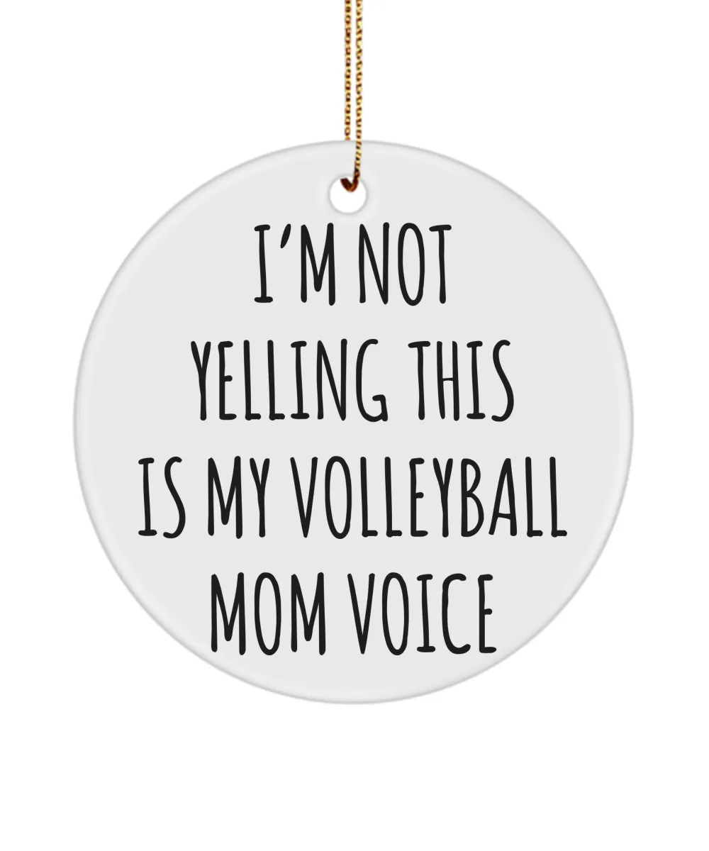 Senior Volleyball Mom Gift I'm Not Yelling This Is My Volleyball Mom Voice Christmas Tree Ornament