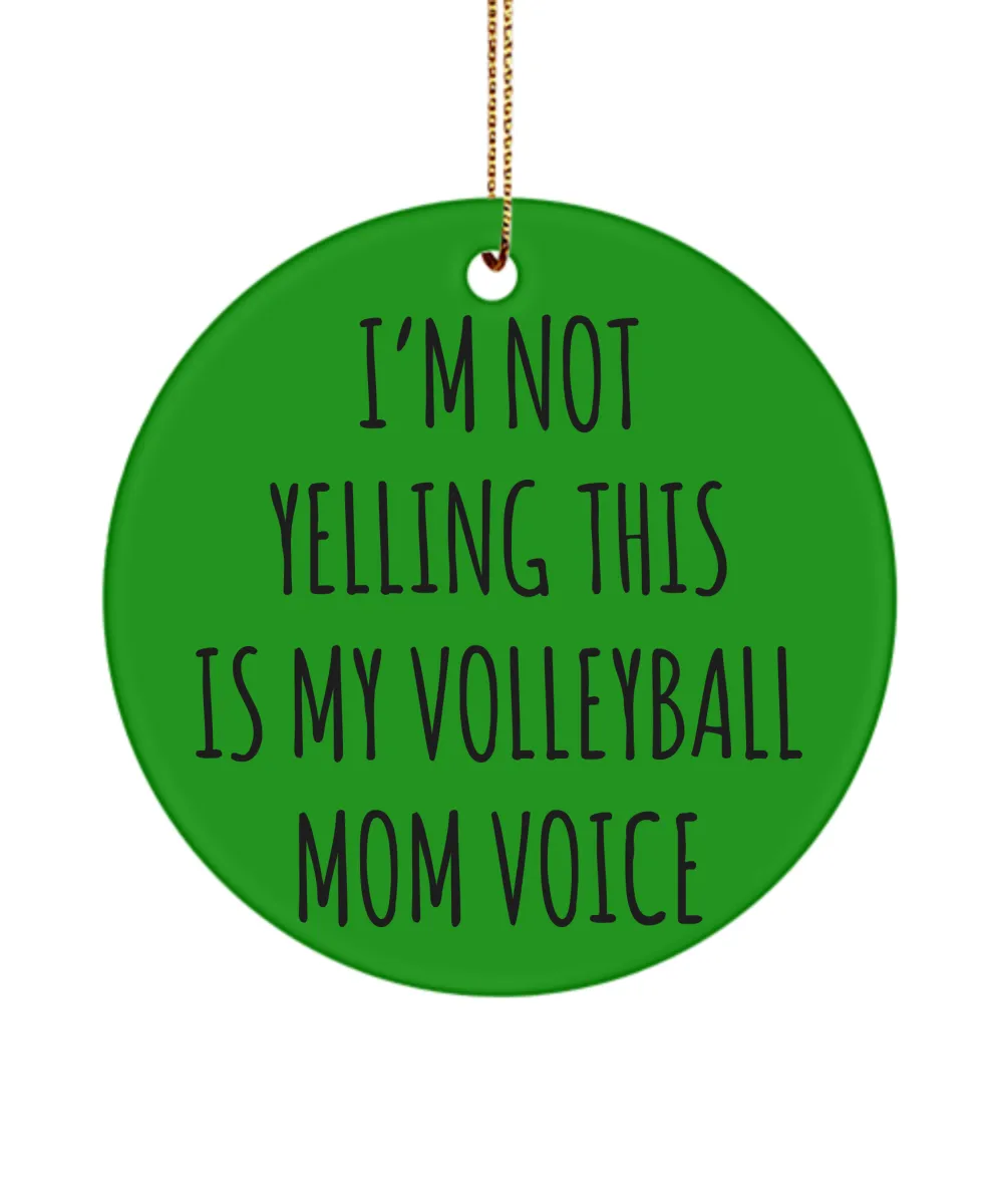 Senior Volleyball Mom Gift I'm Not Yelling This Is My Volleyball Mom Voice Christmas Tree Ornament