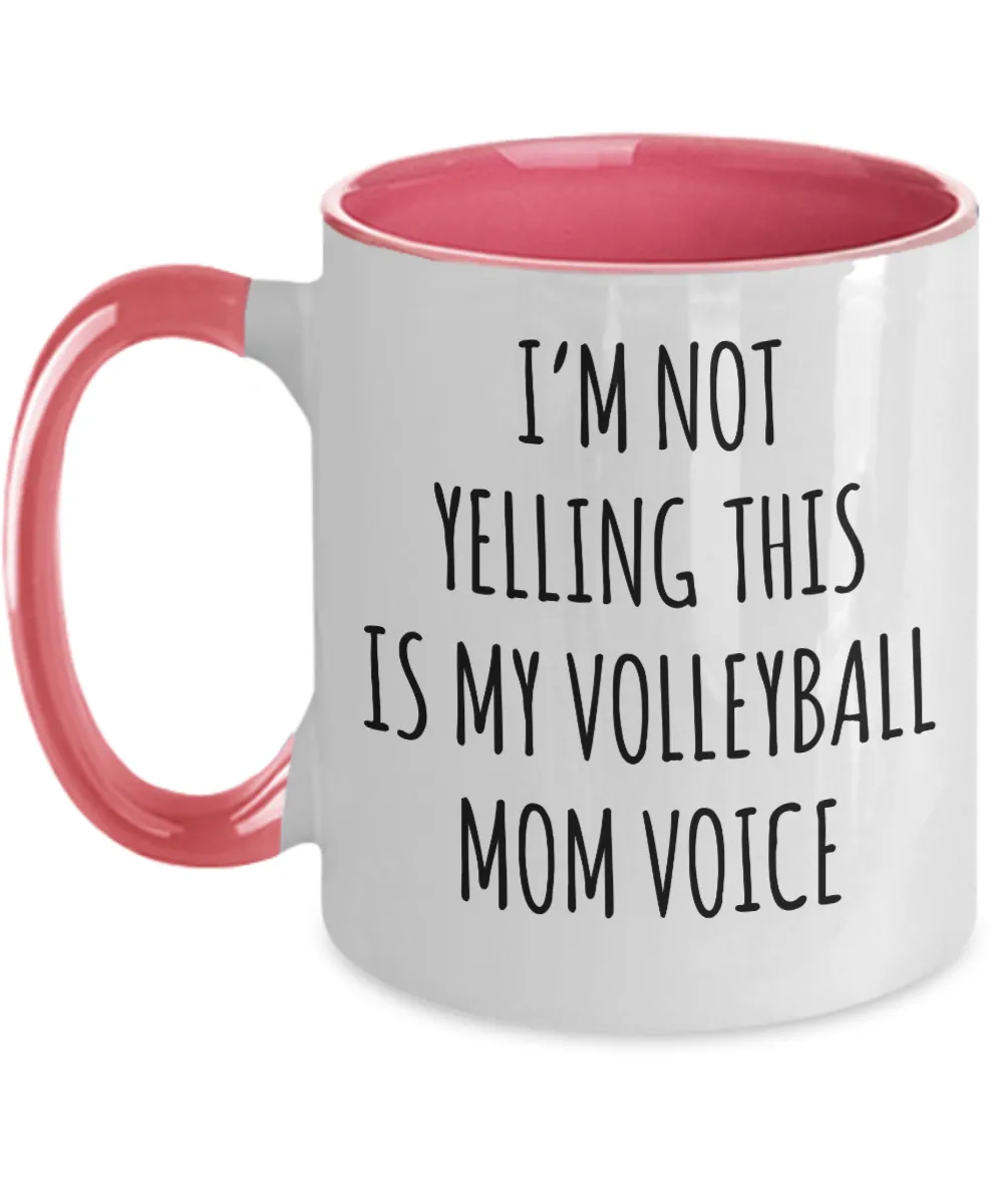 Volleyball Mom Mug, Volleyball Mom Gift, I’m Not Yelling This Is My Volleyball Mom Voice Coffee Cup Colored Mugs